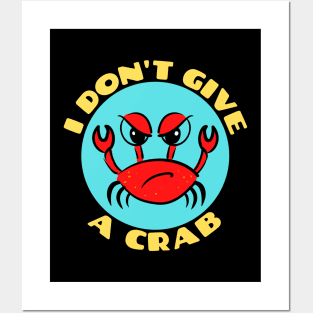 I Don't Give A Crab | Crab Pun Posters and Art